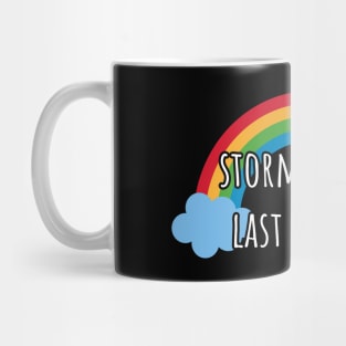 Storms Don't Last Forever Mug